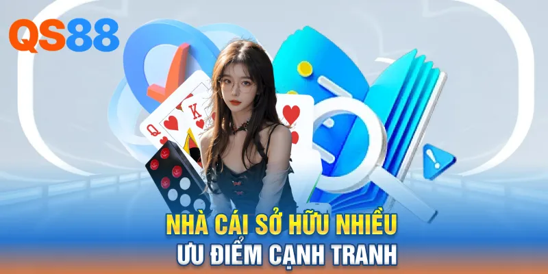  Nhà cái sở hữu nhiều ưu điểm cạnh tranh 